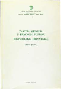 ZAŠTITA OKOLIŠA U PRAVNOM SUSTAVU REPUBLIKE HRVATSKE
(zbirka propisa)
1995