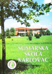 ur. Martin Šimunić
ŠUMARSKA ŠKOLA KARLOVAC
1947-1997
1997