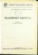ur. Jozef Siajniak
TRANSPORT DREWNA
KURS TECHNICZNY Z ZAKRESU LESNICTWA
1955