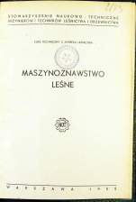 MASZYNOZNAWSTWO LESNE
KURS TECHNICZNY Z ZAKRESU LESNICTWA
1955
