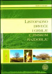 IDŽOJTIĆ, Marilena
Listopadno drveće i grmlje u zimskom razdoblju
2005