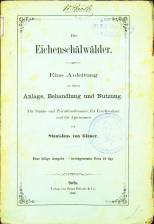 Stanislaus von Glauer
Eichenschälwälder
Eine Anleitung zu deren Anlage, Behandlung und Nutzung.
1866