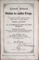 Max Rob. Pressler
Der Rationelle Waldwirth und sein Waldbau des höchsten Ertrags
1858