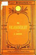 August Goedde
Die Fasanenzucht
1873