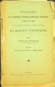 Josef Bohdanecky
Pruvodce k vychazce Èeske lesnicke jednoty v mjesici srpnu 1899 do lesu knižete Karla ze Schwarzenbergu na panstvi Vorlickem.
1899