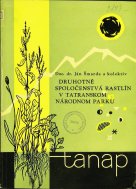 Jan Šmarda a kolektiv
DRUHOTNA SPOLOČENSTVAA RASTLlN V TATRANSKOM NARODNOM PARKU
1963