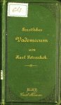 KARL PETRASCHEK
Forstliches Vademecum
Messung, Berechnung und Ausnutzung liegender Hölzer
1883