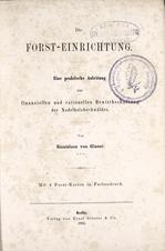 Stanislaus von Glauer
DIE FORST-EINRICHTUNG
1865