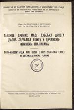 DRAGOLJUB S. PETROVIĆ
TABLICE DRVNIH MASA DUBEĆIH DRVETA (FAGUS SILVATICA LINNE) U DEČANSKO-JUNIČKIM PLANINAMA
1954