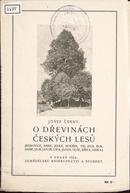 JOSEF ČERNÝ
O DŘEVINÁCH ČESKÝCH LESŮ
1924