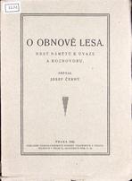 JOSEF ČERNÝ
O OBNOVE LESA
1922