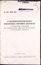 Milan Anić
O RASPROSTRANJENOSTI EVROPSKOG PITOMOG KESTENA
S OSOBITIM OBZIROM NA NEZAVISNU DRŽAVU HRVATSKU I SUSJEDNE ZEMLJE
1942