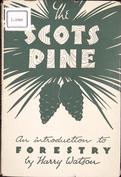 HARRY WATSON
THE SCOTS PINE
AN INTRODUCTION TO FORESTRY
1947