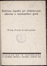 N. NEIDHARDT
Količina otpatka pri obdjdavanju oblovine u »merkantilne« grede
1929