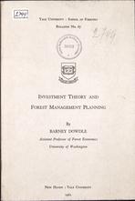 Barney Dowdle
Investment Theory and Forest Management Planning
1962