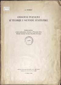 A. DOBRIĆ
OSNOVNI POJMOVI IZ TEORIJE I METODE STATISTIKE
1950