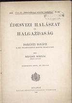DARÁNYI IGNÁCZ
ÉDESVIZI HALÁSZAT ÉS HALGAZDASÁG
1909