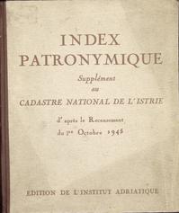 INDEX PATRONYMIQUE
Supplément au CADASTRE NATIONAL DE L´ISTRIE
1946