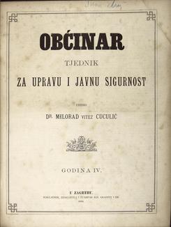 ur. MILORAD VITEZ CUCULIĆ
OBĆINAR
TJEDNIK ZA UPRAVU I JAVNU SIGURNOST
1886