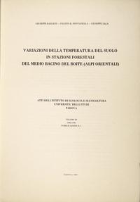 GIUSEPPE BASSATO; FAUSTO B. FONTANELLA; GIUSEPPE SALA
VARIAZIONI DELLA TEMPERATURA DEL SUOLO IN STAZIONI FORESTALI DEL MEDIO BACINO DEL BOITE (ALPI ORIENTALI)
1982