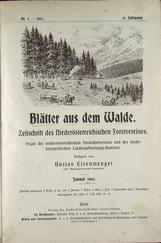 ur. Gustav Eisenmenger
Blätter aus dem Walde
Zeitschrift des Niederösterreichischen Forstvereines
1904