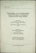 Franz-Werner Hillgarter
Waldbauliche und ertragskundliche Untersuchungen im subalpinen Fichtenurwald Scatle/Brigels
1971