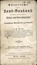 J. P. Jöndl
Unterricht in der Land-Baukunst überhaupt und bezüglich auf Privat- und Gemeindgebäude
1840