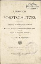 H. Nördlinger
LEHRBUCH DES FORSTSCHUTZES
1884