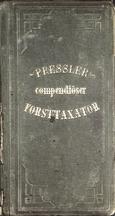 Max R. Preßler
Compendiöser Forsttaxator
1872