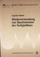 Angelika Mettke
Wiederverwendung von Bauelementen des Fertigteilbaus
1995