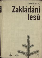 Josef Kantor a kolektiv
ZAKLÁDÁNÍ LESŮ
1965