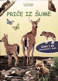 PRIČE IZ ŠUME
ŠUMA I MI (PONAŠANJE U ŠUMI)
2011