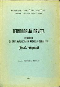 GORIČKI DRAGAN
TEHNOLOGIJA DRVETA
PRIRUČNIK ZA ISPITE KVALIFICIRANIH RADNIKA U ŠUMARSTVU (Sjekač, razmjerač)
1961