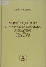 Dušam Klepac
NAJVEĆA CJELOVITA ŠUMA HRASTA LUŽNJAKA U HRVATSKOJ SPAČVA
2000